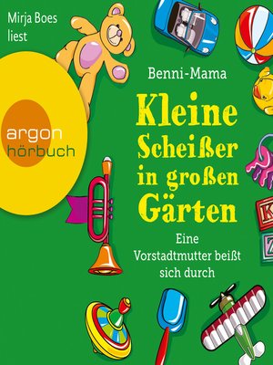 cover image of Kleine Scheißer in großen Gärten--Eine Vorstadtmutter schlägt sich durch